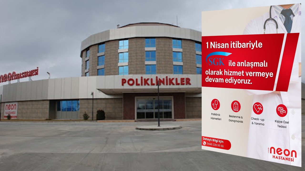 Özel Neon Hastanesi’nde SGK Anlaşması Yeniden Başladı