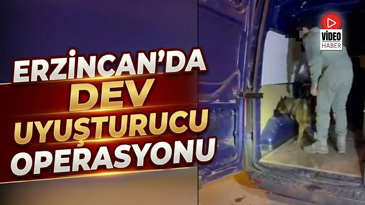Erzincan’da Dev Uyuşturucu Operasyonu