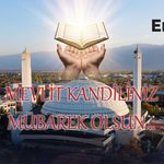 Mevlit Kandili Tüm İslam Âlemine Hayırlar Getirsin