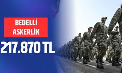 Bedelli askerlik ücreti 217 Bin 870 TL Oldu