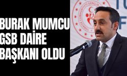 Burak Mumcu GSB Daire Başkanı Oldu