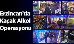 Erzincan’da Kaçak Alkol Operasyonu