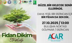 “Daha Yeşil Bir Erzincan İçin Bir Fidan Da Sen Dik”