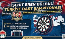 Şehit Eren Bülbül Dart Şampiyonası Erzincan’da Başlıyor