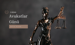 Cumhuriyetin İzinde, Adaletin Yanında: Avukatlar Gününüz Kutlu Olsun