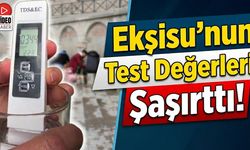 Ekşisu’nun Test Değerleri Şaşırttı!