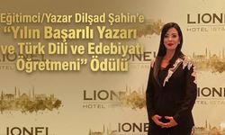 Eğitimci-Yazar Dilşad Şahin’e “Yılın Başarılı Yazarı ve Türk Dili ve Edebiyatı Öğretmeni” Ödülü