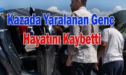 Kazada Yaralanan Genç Hayatını Kaybetti