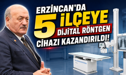 Erzincan’da 5 İlçeye Dijital Röntgen Cihazı Kazandırıldı