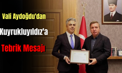 Vali Aydoğdu'dan Kuyrukluyıldız'a Tebrik Mesajı