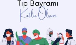 14 Mart Tıp Bayramı Kutlu Olsun