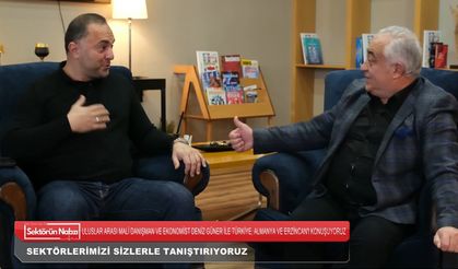 Sektörün Nabzı; Türkiye, Almanya Ve Erzincan'ı Konuştuk