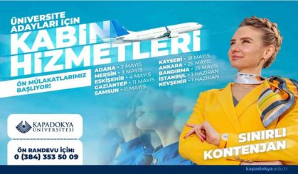 Kapadokya Üniversitesi kabin hizmetleri ön mülakatları başlıyor