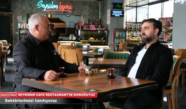 "SEKTÖRÜN NABZI" SEYRİDEM RESTAURANT-CAFE