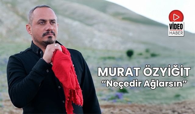 Murat Özyiğit’in Yeni Klibi Yayında