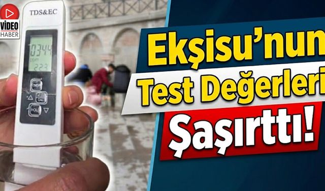 Ekşisu’nun Test Değerleri Şaşırttı!