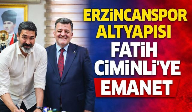 Erzincanspor Altyapısı Fatih Ciminli’ye Emanet