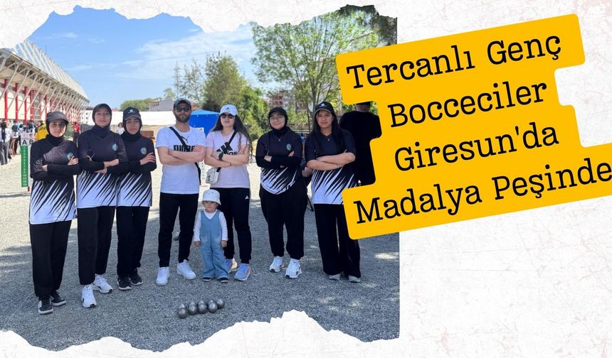 Tercanlı Genç Bocceciler Giresun'da Madalya Peşinde