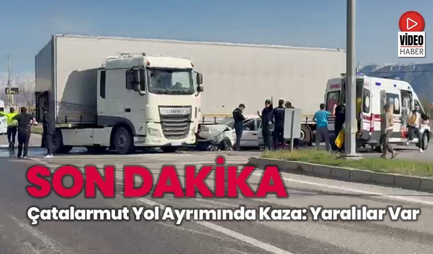 Çatalarmut Yol Ayrımında Tır İle Otomobil Çarpıştı Yaralılar Var