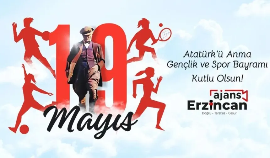 “19 Mayıs Gençlik ve Spor Bayramı Kutlu Olsun”