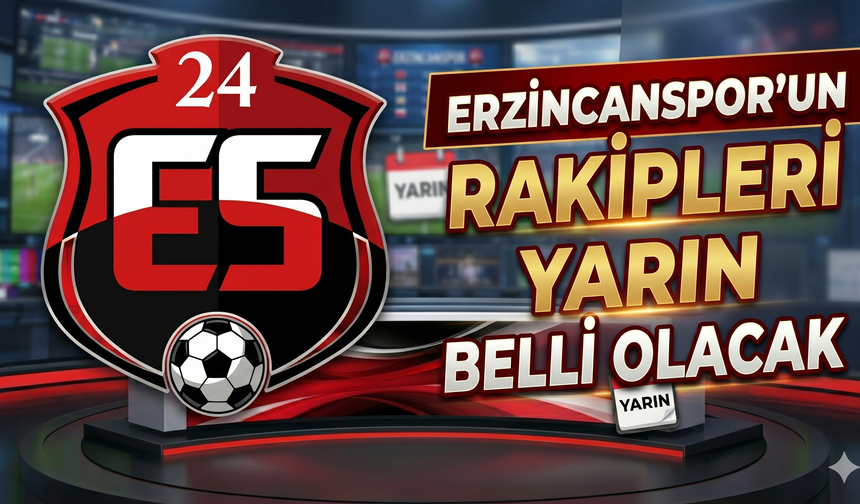 Erzincanspor’un Rakipleri Yarın Belli Olacak