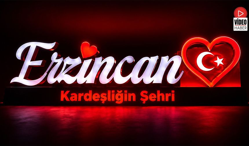 "Kardeşliğin Şehri" Erzincan