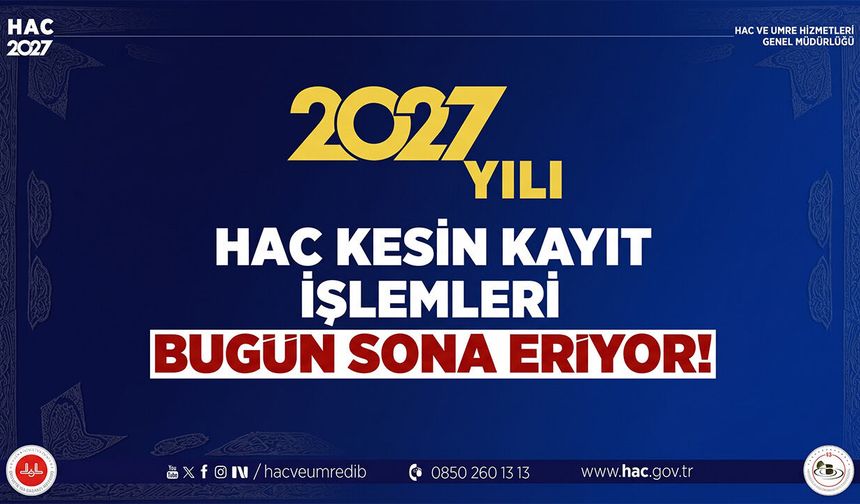 Diyanet'ten 2027 Hac Kesin Kayıt Uyarısı: Bugün Sona Eriyor!