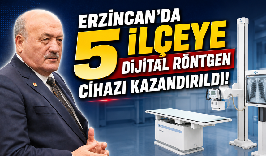 Erzincan’da 5 İlçeye Dijital Röntgen Cihazı Kazandırıldı