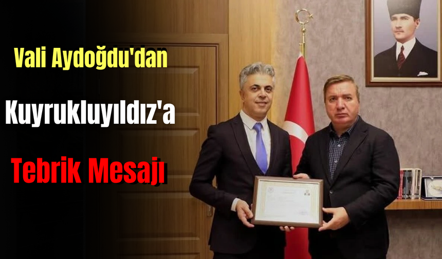 Vali Aydoğdu'dan Kuyrukluyıldız'a Tebrik Mesajı