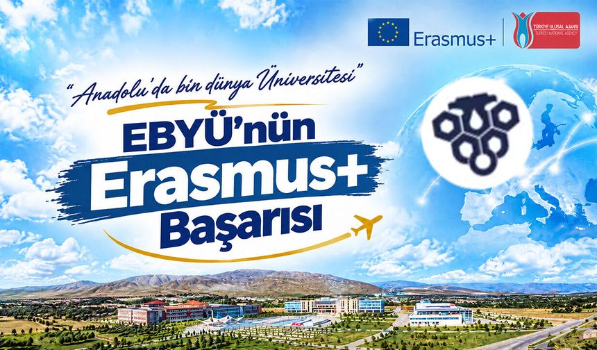 Rakam Dudak Uçuklattı! EBYÜ’ye Erasmus’tan 406 Bin Euro