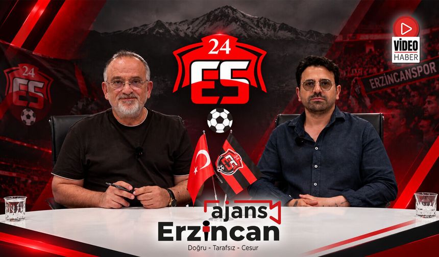 Erzincanspor’un İkinci Haftası ve Maraş Maçı “Dosya”da