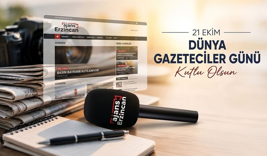 21 Ekim Dünya Gazeteciler Günü Kutlu Olsun