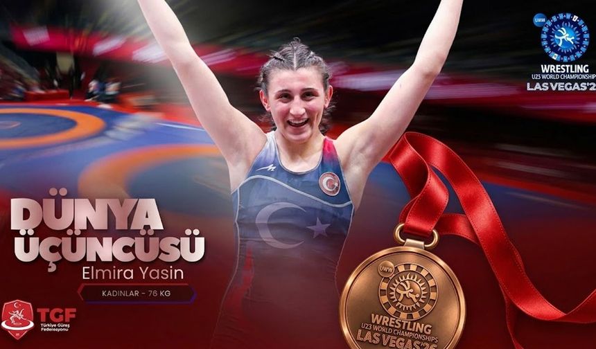 Milli Güreşçi Elmira Yasin Dünya Üçüncüsü Oldu!